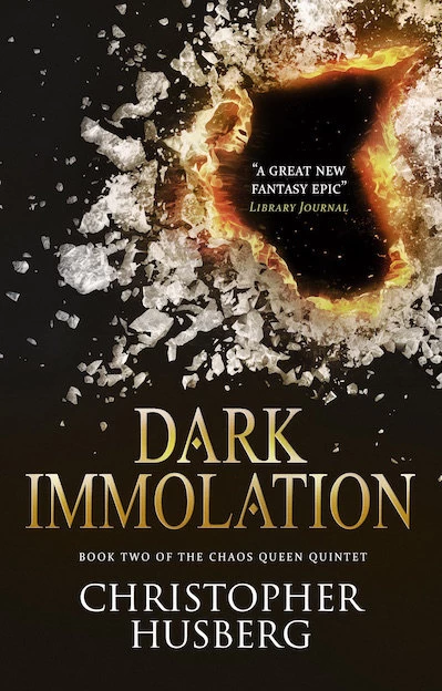 Dark Immolation (The Chaos Queen Quintet #2) by Christopher Husberg