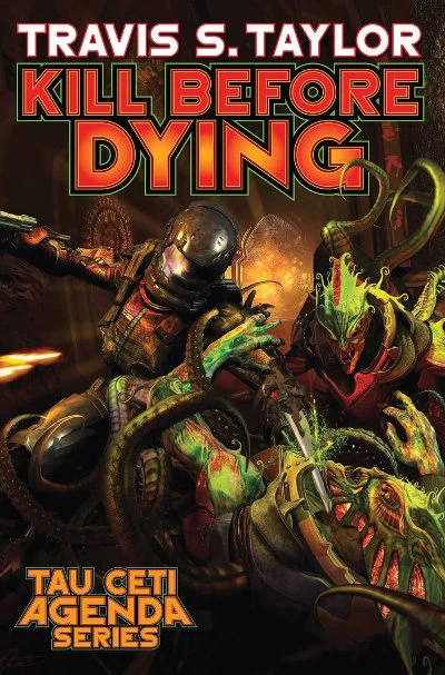 Kill Before Dying (Tau Ceti Agenda #5) by Travis S. Taylor