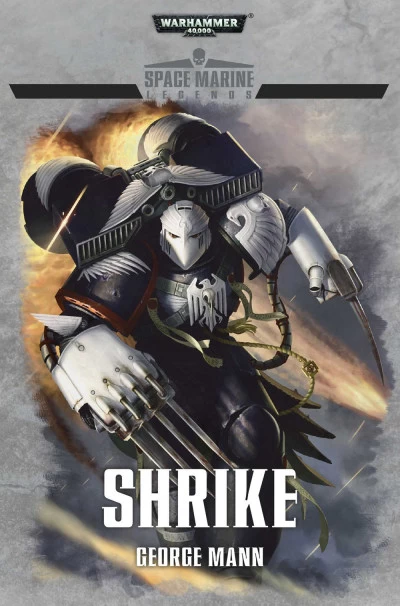 Shrike (Warhammer 40,000: Space Marine Legends #3) by George Mann