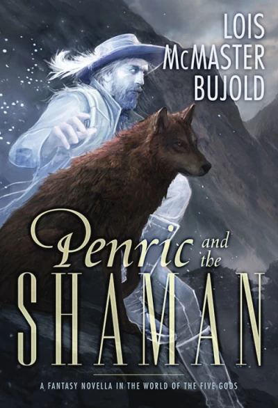 Penric and the Shaman (Penric and Desdemona #2) by Lois McMaster Bujold