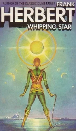 Whipping Star (ConSentiency Universe) by Frank Herbert