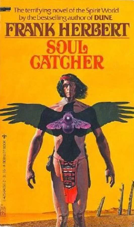 Soul Catcher by Frank Herbert