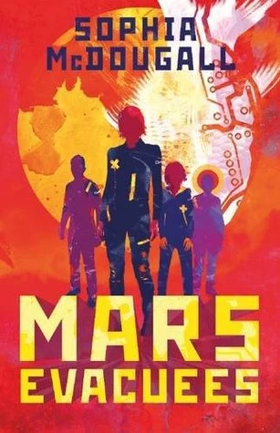 Mars Evacuees (Mars Evacuees #1) by Sophia McDougall