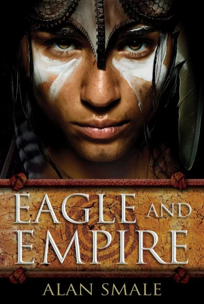 Eagle and Empire (The Clash of Eagles Trilogy #3) by Alan Smale