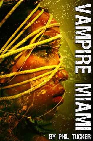 Vampire Miami (The Human Revolt #1) by Phil Tucker