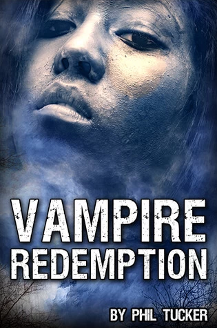Vampire Redemption (The Human Revolt #3) by Phil Tucker