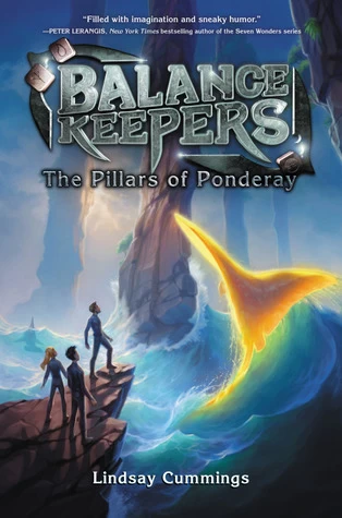 The Pillars of Ponderay (Balance Keepers #2) by Lindsay Cummings