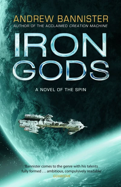 Iron Gods (The Spin Trilogy #2) by Andrew Bannister