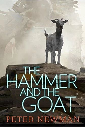 The Hammer and the Goat (The Vagrant Trilogy) by Peter Newman