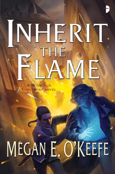 Inherit the Flame (Scorched Continent #3) by Megan E. O’Keefe