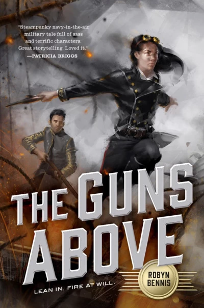 The Guns Above (Signal Airship #1) by Robyn Bennis