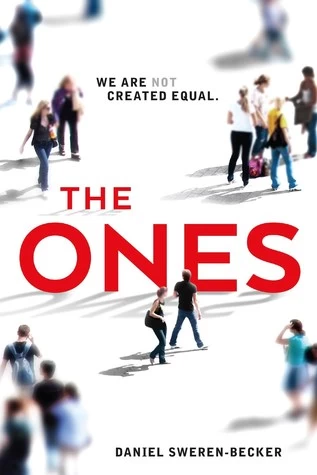 The Ones (The Ones #1) by Daniel Sweren-Becker