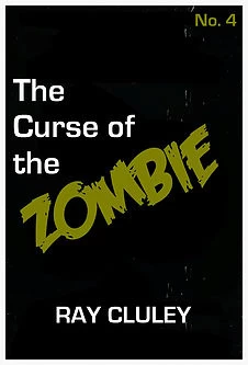 The Curse of the Zombie (The Cursed #4) by Ray Cluley