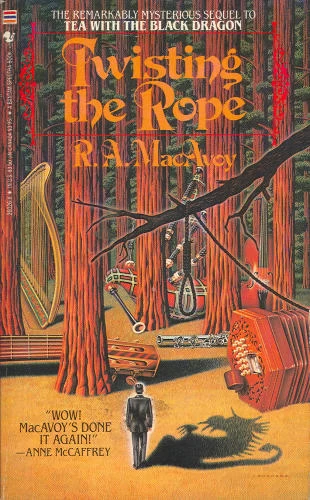 Twisting the Rope (Black Dragon #2) by R. A. MacAvoy