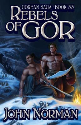Rebels of Gor (Chronicles of Gor #33) by John Norman