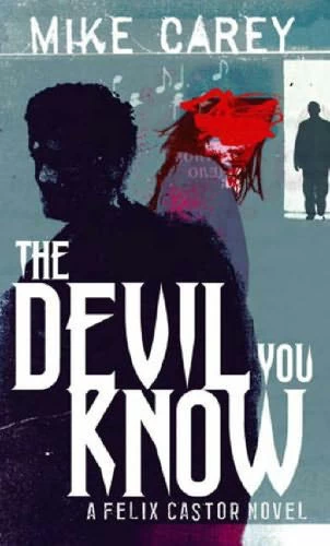 The Devil You Know (Felix Castor #1) by M.R. Carey