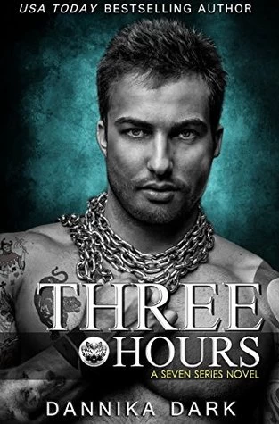 Three Hours (Seven #5) by Dannika Dark