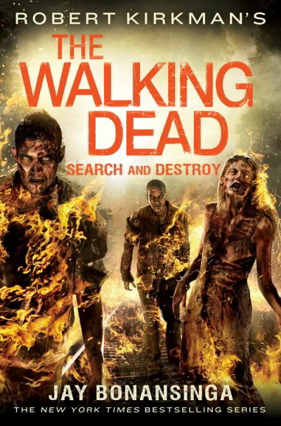 Search and Destroy (The Walking Dead: The Governor Series #7) by Jay Bonansinga, Robert Kirkman