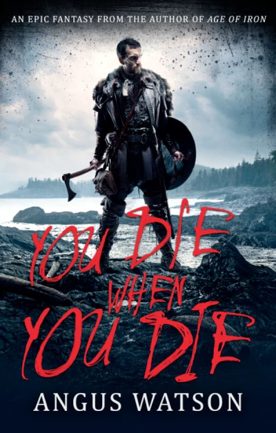 You Die When You Die (West of West #1) by Angus Watson