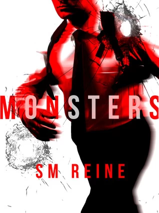 Monsters: A Bloody Love Story (The Bloodless #1) by S. M. Reine