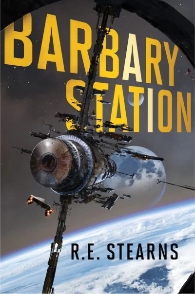 Barbary Station (Shieldrunner Pirates #1) by R. E. Stearns