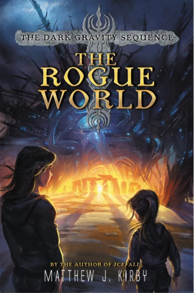 The Rogue World (The Dark Gravity Sequence #3) by Matthew J. Kirby