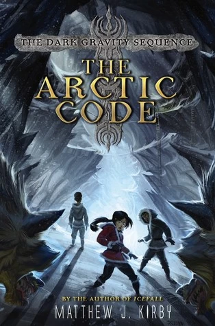 The Arctic Code (The Dark Gravity Sequence #1) by Matthew J. Kirby