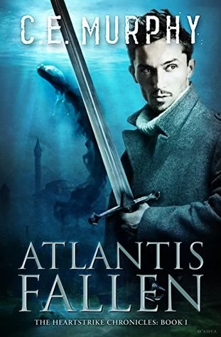 Atlantis Fallen (The Heartstrike Chronicles #1) by C. E. Murphy