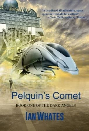 Pelquin's Comet (The Dark Angels #1) by Ian Whates