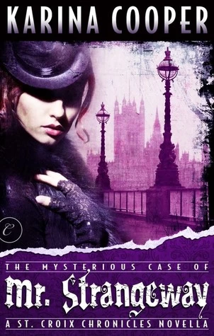 The Mysterious Case of Mr. Strangewa (The St. Croix Chronicles) by Karina Cooper