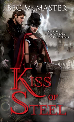 Kiss of Steel (London Steampunk #1) by Bec McMaster