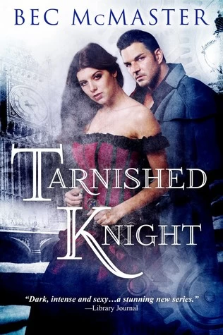 Tarnished Knight (London Steampunk) by Bec McMaster