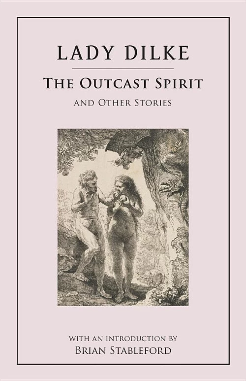 The Outcast Spirit and Other Stories by Lady Dilke 