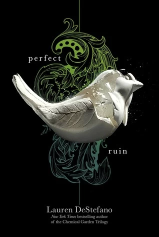 Perfect Ruin (The Internment Chronicles #1) by Lauren DeStefano