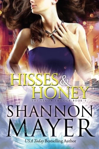 Hisses and Honey (The Venom Trilogy #3) by Shannon Mayer