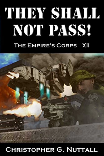 They Shall Not Pass! (The Empire's Corps #12) by Christopher Nuttall