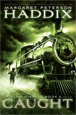 Caught (The Missing #5) by Margaret Peterson Haddix