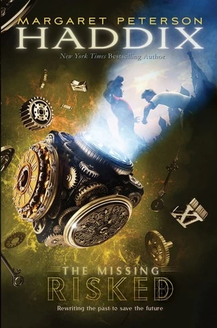 Risked (The Missing #6) by Margaret Peterson Haddix