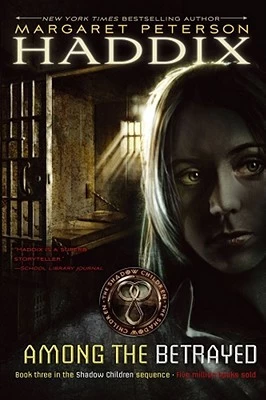 Among the Betrayed (Shadow Children #3) by Margaret Peterson Haddix