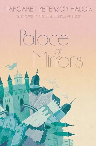 Palace of Mirrors (The Palace Chronicles #2) by Margaret Peterson Haddix