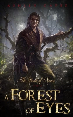 A Forest of Eyes (Book of Never #2) by Ashley Capes