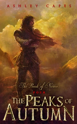 The Peaks of Autumn (Book of Never #4) by Ashley Capes