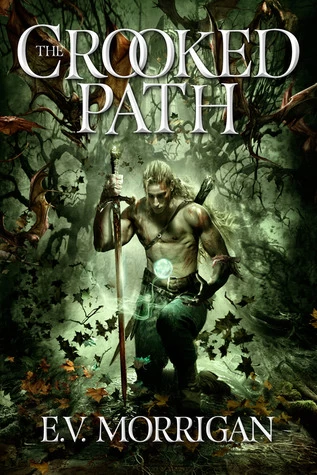 The Crooked Path (Glyph War) by E. V. Morrigan