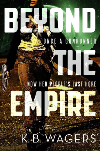 Beyond the Empire (The Indranan War #3) by K. B. Wagers