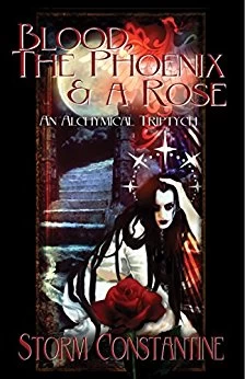 Blood, the Phoenix and a Rose: An Alchymical Triptych (Wraeththu Mythos) by Storm Constantine