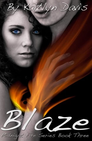Blaze (Midnight Fire #3) by Kaitlyn Davis