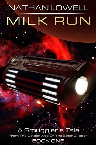Milk Run (Smuggler's Tales from the Golden Age of the Solar Clipper #1) by Nathan Lowell