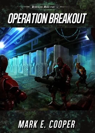 Operation Breakout (Merkiaari Wars #4) by Mark E. Cooper
