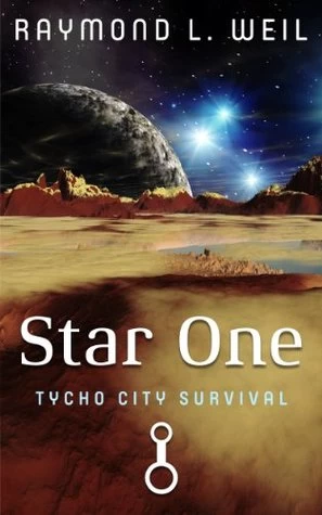 Tycho City Survival (Star One #4) by Raymond L. Weil