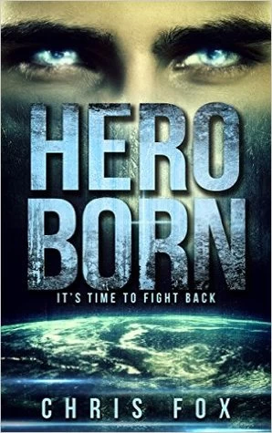 Hero Born (Project Solaris #1) by Chris Fox